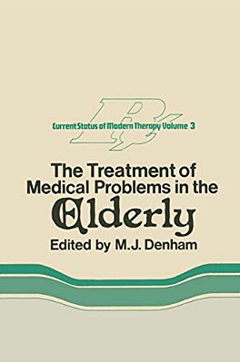 The Treatment Of Medical Problems In The Elderly-..