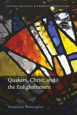 Quakers, Christ, And The Enlightenment-..