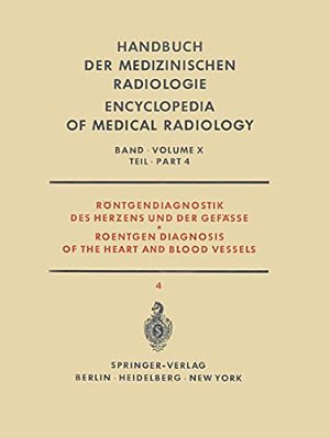 Röntgendiagnostik Des Herzens Und Der Gefässe Teil 4/Roentgen Diagnosis Of The Heart And Blood Vessels Part 4-..