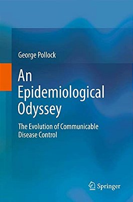 An Epidemiological Odyssey: The Evolution Of Communicable Disease Control-..