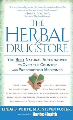 The Herbal Drugstore: The Best Natural Alternatives To Over-The-counter And Prescription Medicines-..