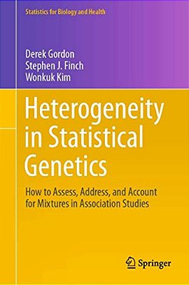 Heterogeneity In Statistical Genetics: How To Assess, Address, And Account For Mixtures In Association Studies-..