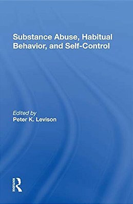 Substance Abuse, Habitual Behavior, And Selfcontrol-..