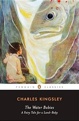 The Water-Babies: A Fairy Tale For A Land-Baby-..
