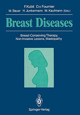 Breast Diseases: Breast-Conserving Therapy, Non-Invasive Lesions, Mastopathy-..