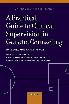A Practical Guide To Clinical Supervision In Genetic Counseling-..