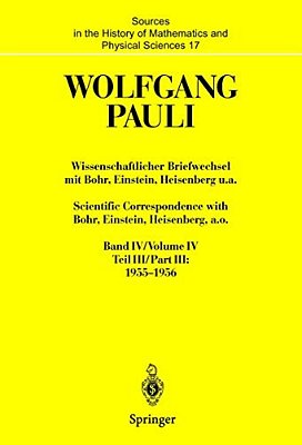 Wissenschaftlicher Briefwechsel Mit Bohr, Einstein, Heisenberg U. A. Band IV, Teil III: 1955-1956. Scientific Correspondence With Bohr, Einstein, Heise-..
