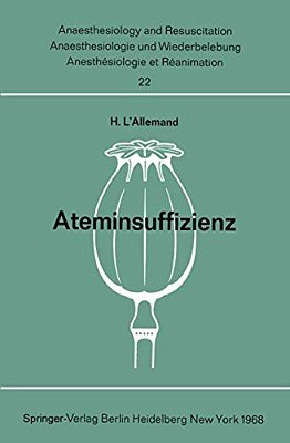 Ateminsuffizienz: Pathophysiologie, Klinik Und Therapie Der Akuten Formen In Der Chirurgie-..
