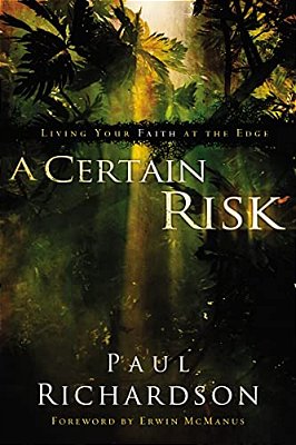 A Certain Risk: Living Your Faith At The Edge-..