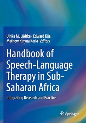 Handbook Of Speech-Language Therapy In Sub-Saharan Africa: Integrating Research And Practice-..