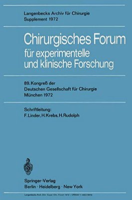 Chirurgisches Forum Für Experimentelle Und Klinische Forschung: 89. Kongreß Der Deutschen Gesellschaft Für Chirurgie, München 10.-13. Mai 1972-..