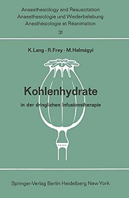 Kohlenhydrate In Der Dringlichen Infusionstherapie: Bericht Über Das Hanns Baur-Gedächtnis-symposion Am 13. Und 14. Oktober 1967 In Mainz-..
