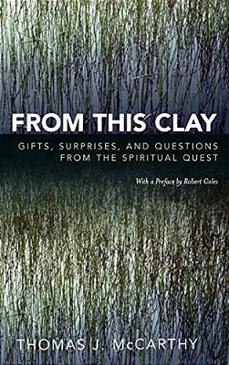From This Clay: Gifts, Surprises And Questions From The Spiritual Quest-..