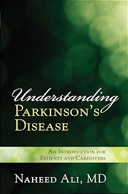 Understanding Parkinson's Disease: An Introduction For Patients And Caregivers-..