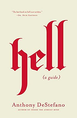 Hell: A Guide (Answers To All Your Questions About The Devil (Satan), Demons, The Afterlife, Judgement, Eternal Punishment And More)-..