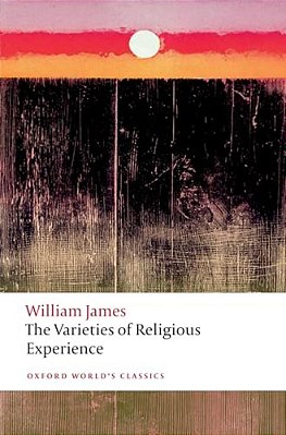 The Varieties Of Religious Experience: A Study In Human Nature-..