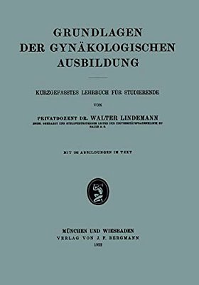 Grundlagen Der Gynäkologischen Ausbildung: Kurzgefasstes Lehrbuch Für Studierende-..