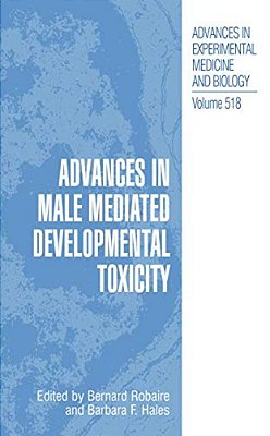 Advances In Male Mediated Developmental Toxicity-..