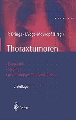 Thoraxtumoren: Diagnostik -- Staging -- Gegenwärtiges Therapiekonzept-..