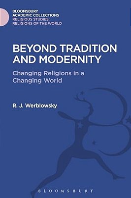 Beyond Tradition And Modernity: Changing Religions In A Changing World-..