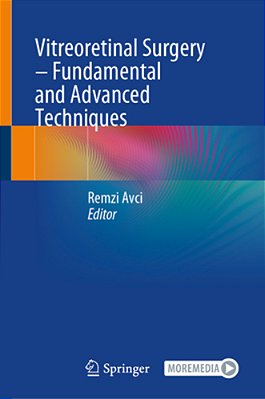 Vitreoretinal Surgery - Fundamental And Advanced Techniques-..