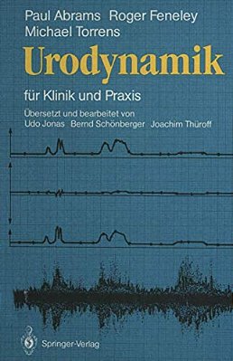 Urodynamik: Für Klinik Und Praxis-..