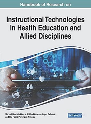 Handbook Of Research On Instructional Technologies In Health Education And Allied Disciplines-..