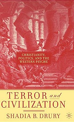 Terror And Civilization: Christianity, Politics And The Western Psyche-..