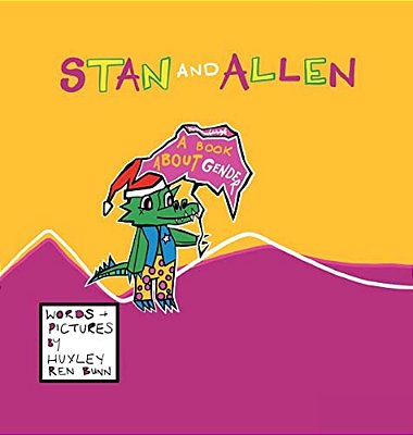 Stan And Allen: A Book About Gender-..