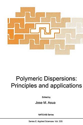 Polymeric Dispersions: Principles And Applications-..