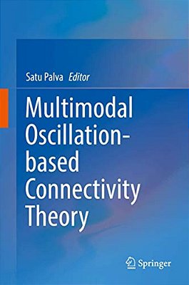 Multimodal Oscillation-Based Connectivity Theory-..