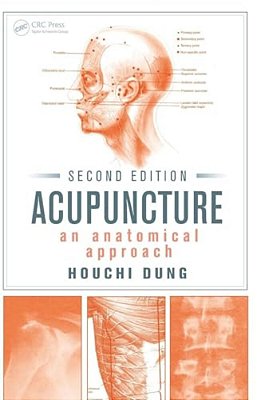 Acupuncture: An Anatomical Approach, Second Edition-..