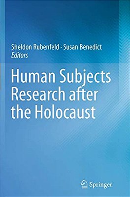 Human Subjects Research After The Holocaust-..