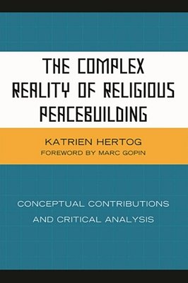 Complex Reality Of Religious Peacebuilding: Conceptual Contributions And Critical Analysis-..