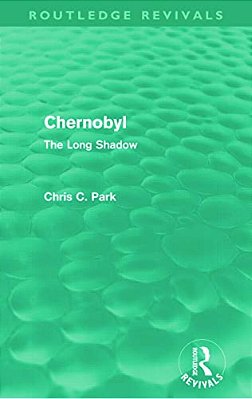 Chernobyl (Routledge Revivals): The Long Shadow-..
