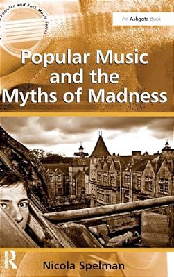 Popular Music And The Myths Of Madness-..