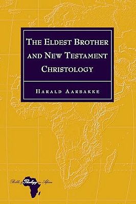 The Eldest Brother And New Testament Christology-..