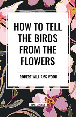 How To Tell The Birds From The Flowers-..