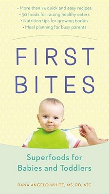 First Bites: Superfoods For Babies And Toddlers-..