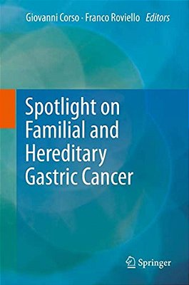 Spotlight On Familial And Hereditary Gastric Cancer-..