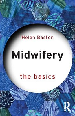 Midwifery: The Basics-..