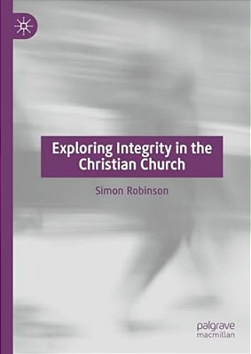 Exploring Integrity In The Christian Church-..