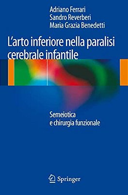 L'Arto Inferiore Nella Paralisi Cerebrale Infantile: Semeiotica E Chirurgia Funzionale-..