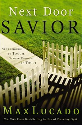 Next Door Savior: Near Enough To Touch, Strong Enough To Trust-..
