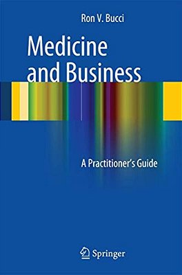 Medicine And Business: A Practitioner's Guide-..