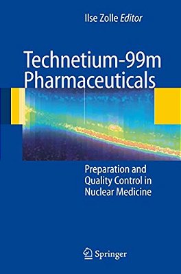 Technetium-99m Pharmaceuticals: Preparation And Quality Control In Nuclear Medicine-..