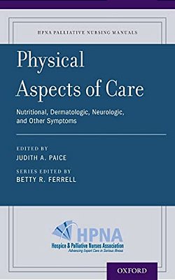 Physical Aspects Of Care: Nutritional, Dermatologic, Neurologic And Other Symptoms-..