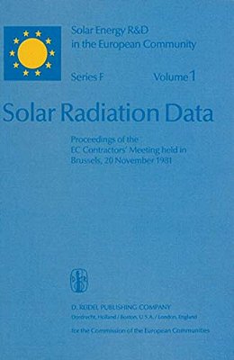 Solar Radiation Data: Proceedings Of The Ec Contractors' Meeting Held In Brussels, 20 November 1981-..