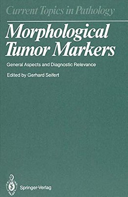 Morphological Tumor Markers: General Aspects And Diagnostic Relevance-..