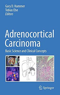 Adrenocortical Carcinoma: Basic Science And Clinical Concepts-..
